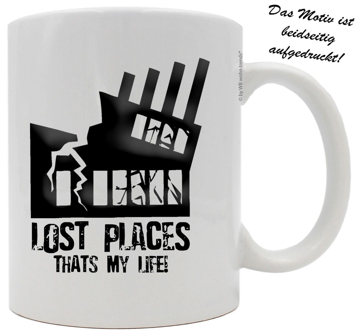 Tasse mit beidseitigem Motiv, LOST PLACES THATS MY LIFE!, Farbe: weiß, Kaffee-Becher mit Motiv