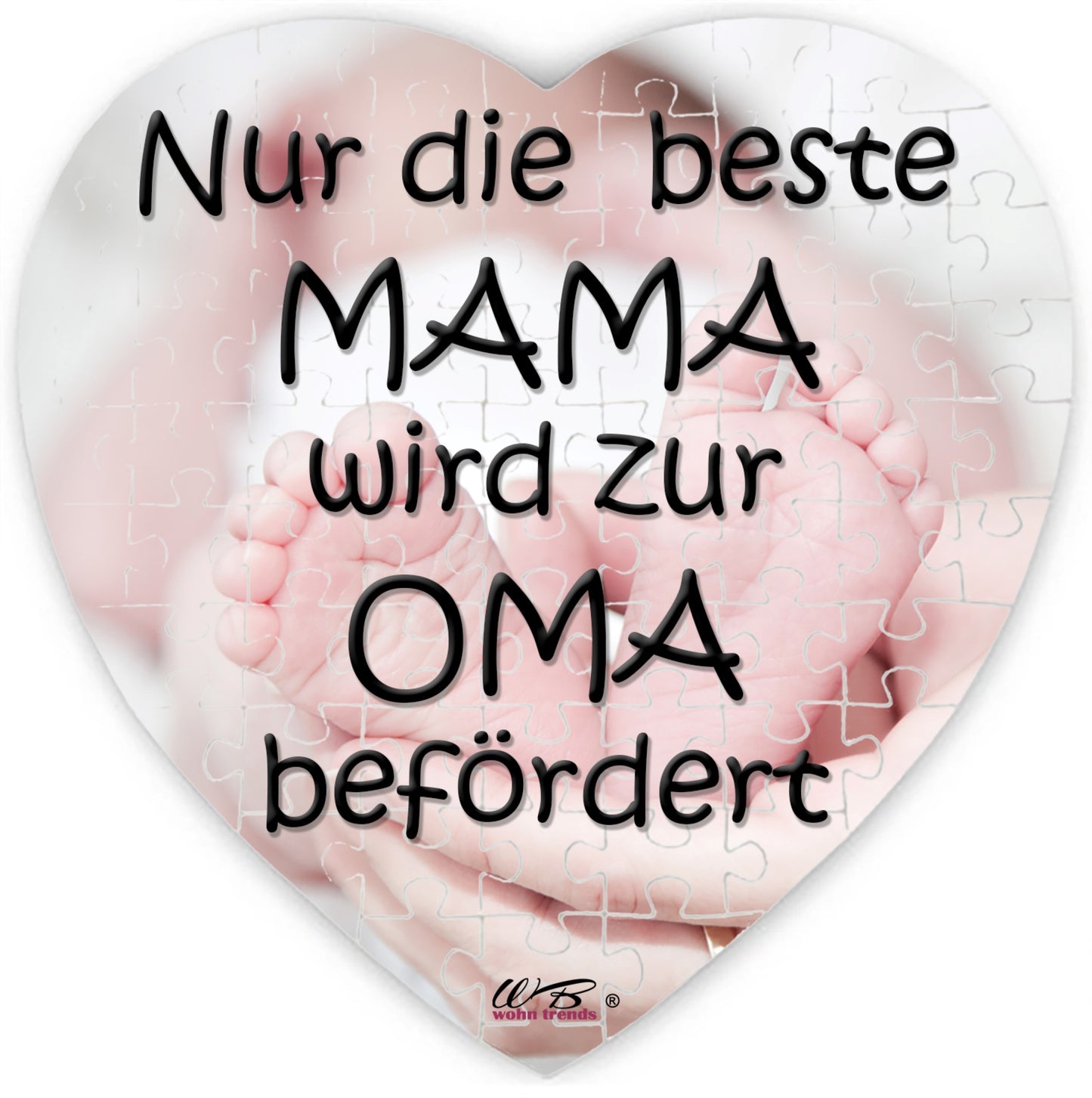 Puzzle-Botschaft Herz, Nur die beste Mama wird zur Oma befördert - Babyfüße, 75 Teile 19x19cm inkl. Geschenk-Beutel, WB wohn trends®