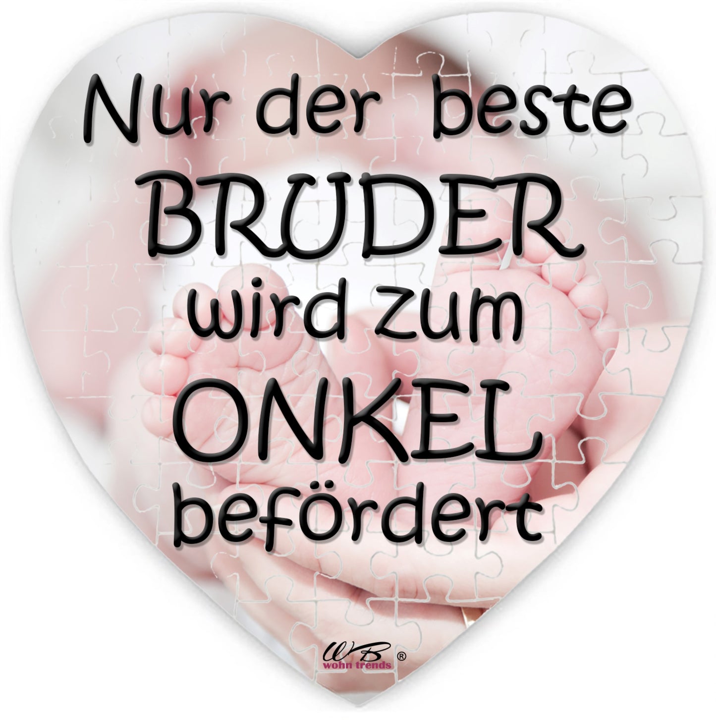 Puzzle-Botschaft Herz, Nur der beste Bruder wird zum Onkel befördert - Babyfüße, 75 Teile 19x19cm inkl. Geschenk-Beutel, WB wohn trends®