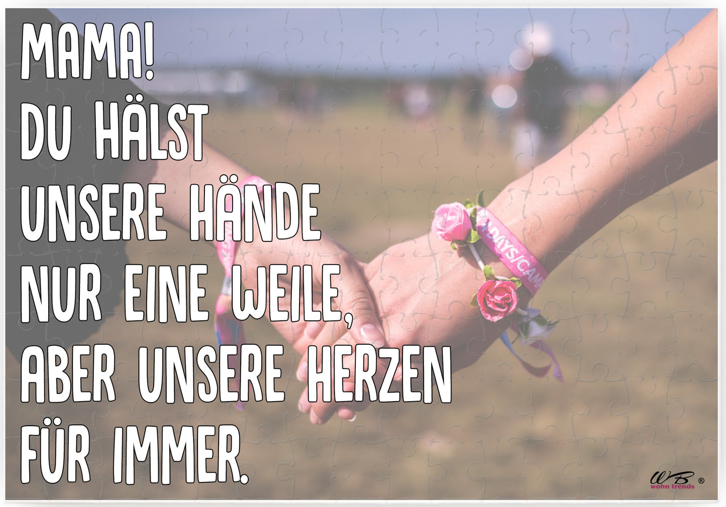 Puzzle-Botschaft eckig, Mama Du hälst unsere Hände nur eine Weile - Hände, 120 Teile 27x18cm inkl. Geschenk-Beutel, WB wohn trends®