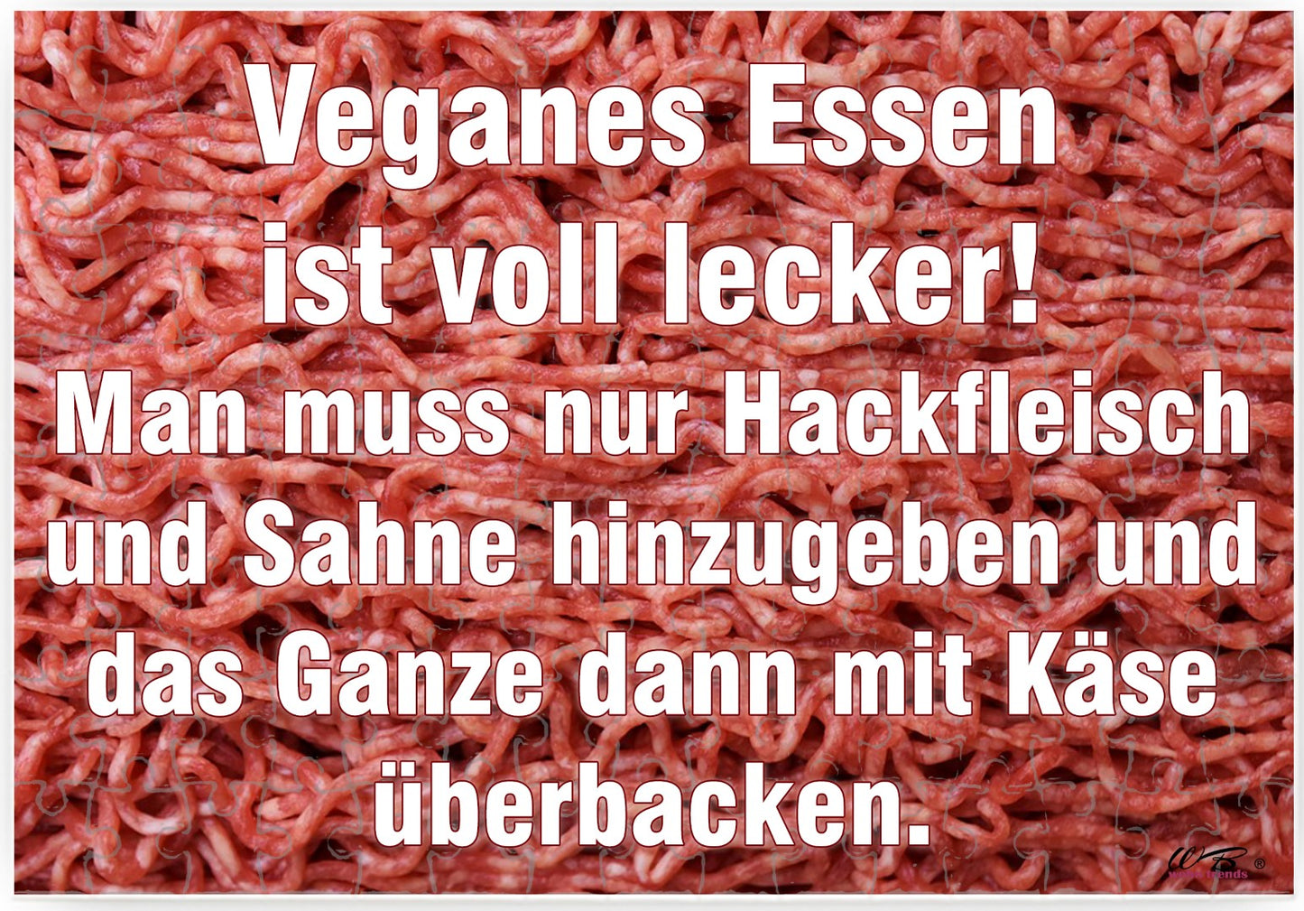 Puzzle-Botschaft eckig, Hackfleisch - Veganes Essen ist voll lecker, 120 Teile 27x18cm inkl. Geschenk-Beutel, WB wohn trends®