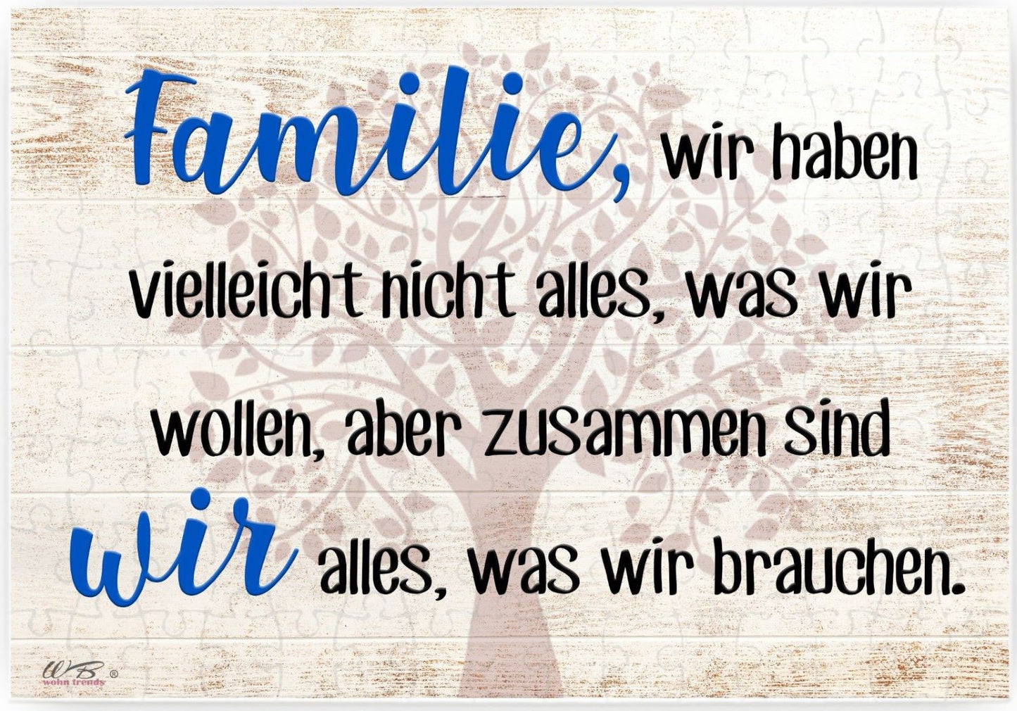 Puzzle-Botschaft eckig, Familie wir haben vielleicht nicht alles was wir wollen, 120 Teile 27x18cm inkl. Geschenk-Beutel