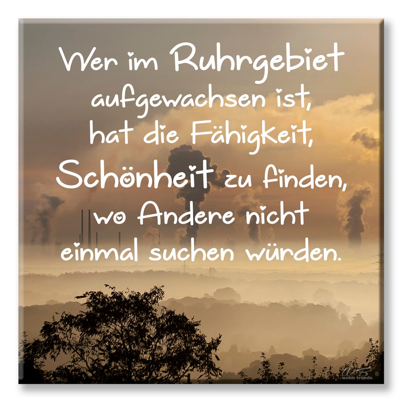 Deko-Fliese, Wer im Ruhrgebiet aufgewachsen ist, Foto-Fliese Wand-Bild Deko-Bild 15x15cm