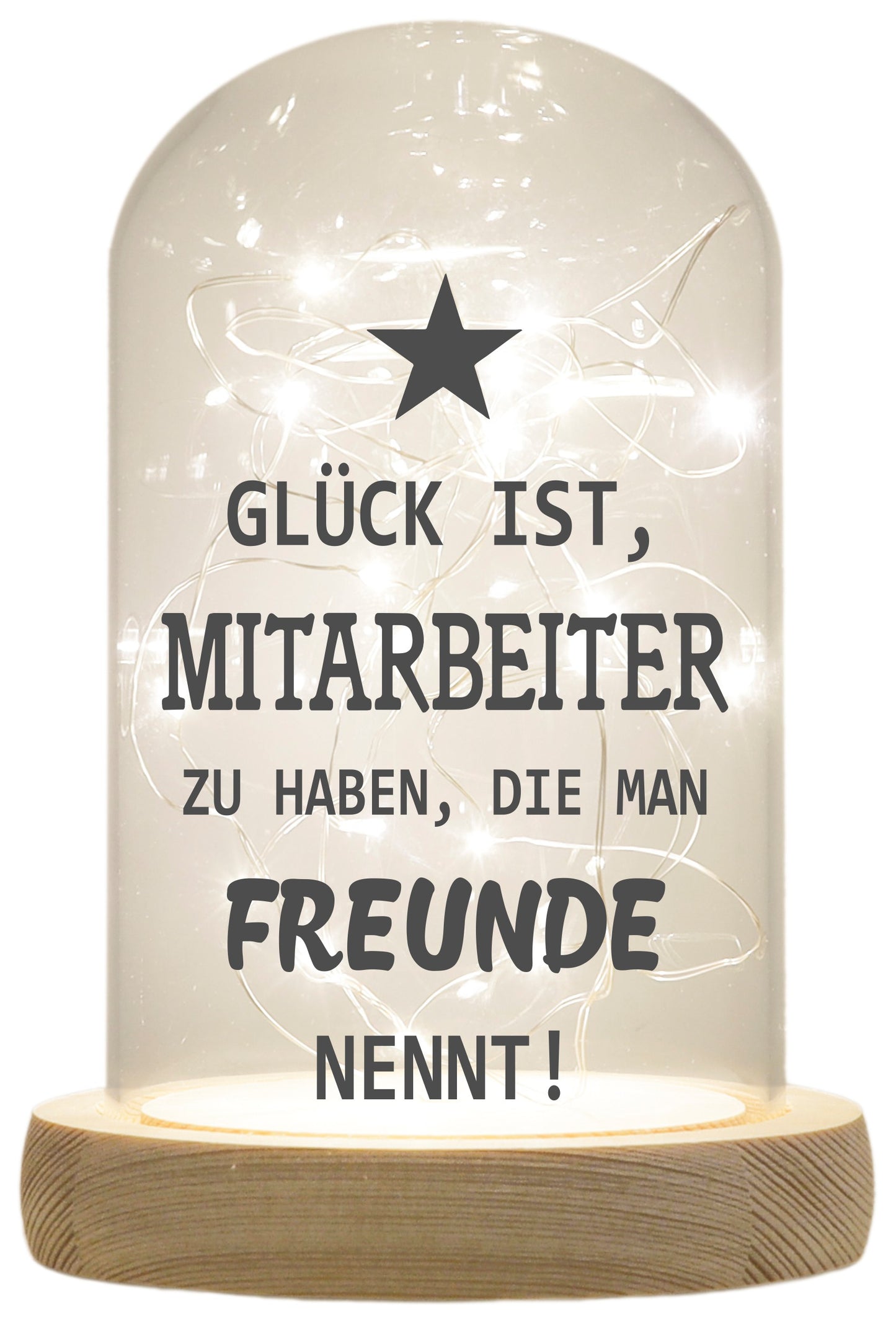 LED-Glaskuppel, Mitarbeiter die man Freunde nennt, 16,5x11cm, Glasglocke mit LED-Licht und Holz-Fuß LED-Laterne LED-Lampe mit Text Spruch