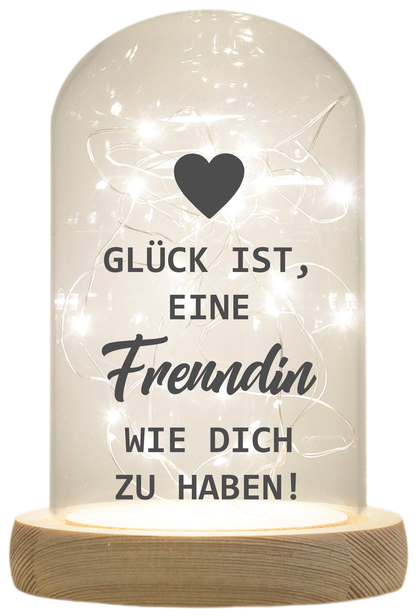 LED-Glaskuppel, Glück ist eine Freundin wie dich zu haben, 16,5x11cm, Glasglocke mit LED-Licht und Holz-Fuß LED-Laterne LED-Lampe mit Text Spruch