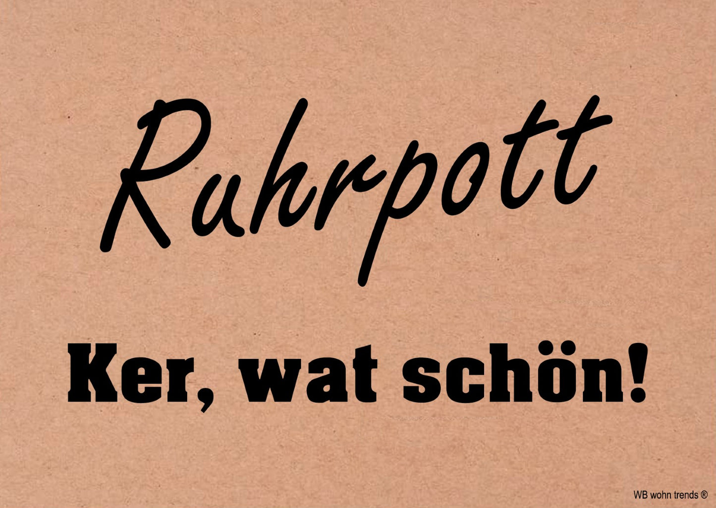 Postkarte, Ruhrpott Ker, wat schön! Ruhrgebiet Vintage Karton braun 10,5x14,8cm A6