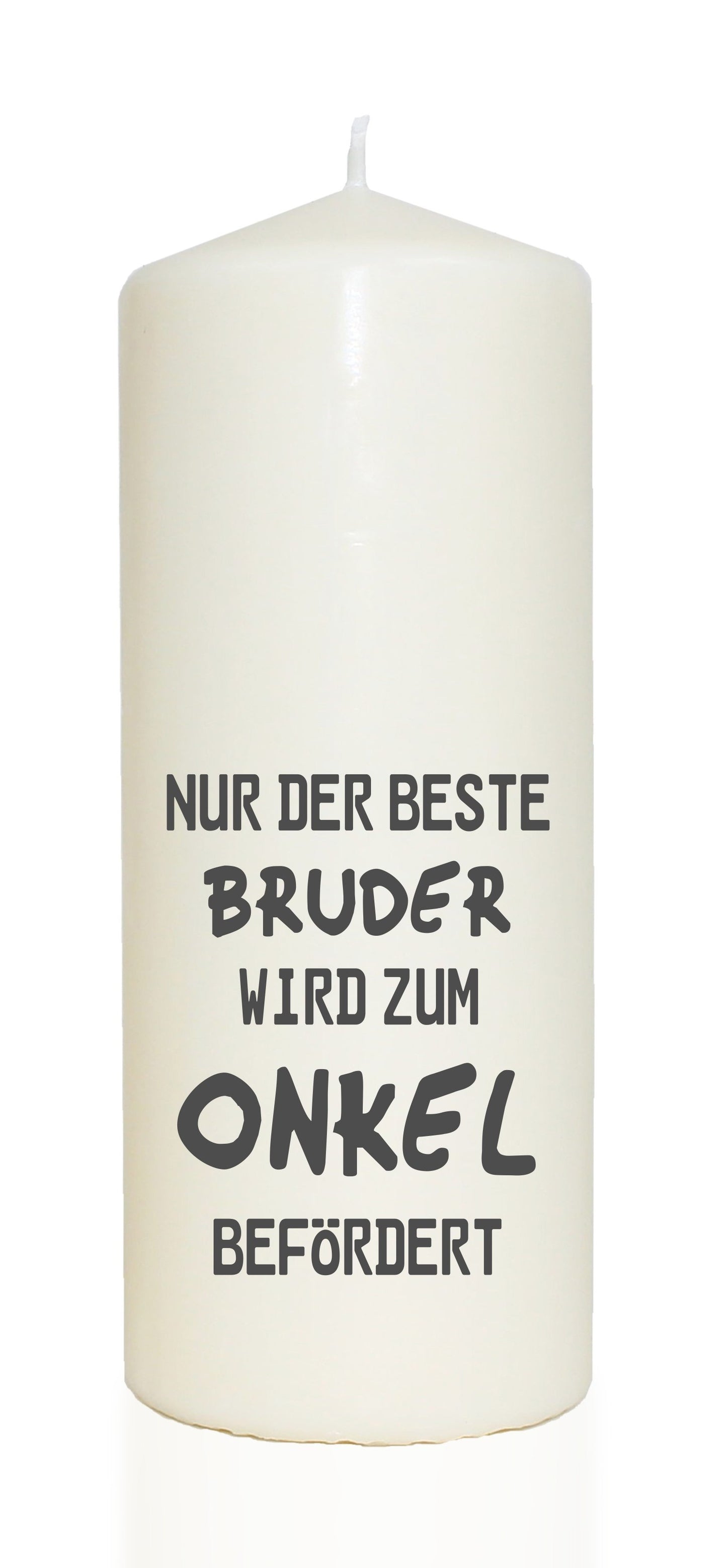 Spruchkerze, Nur der beste BRUDER wird zum ONKEL befördert, grau, 20cm, 765g Ø8cm, Kerze mit Spruch, Brenndauer ca 70 Std