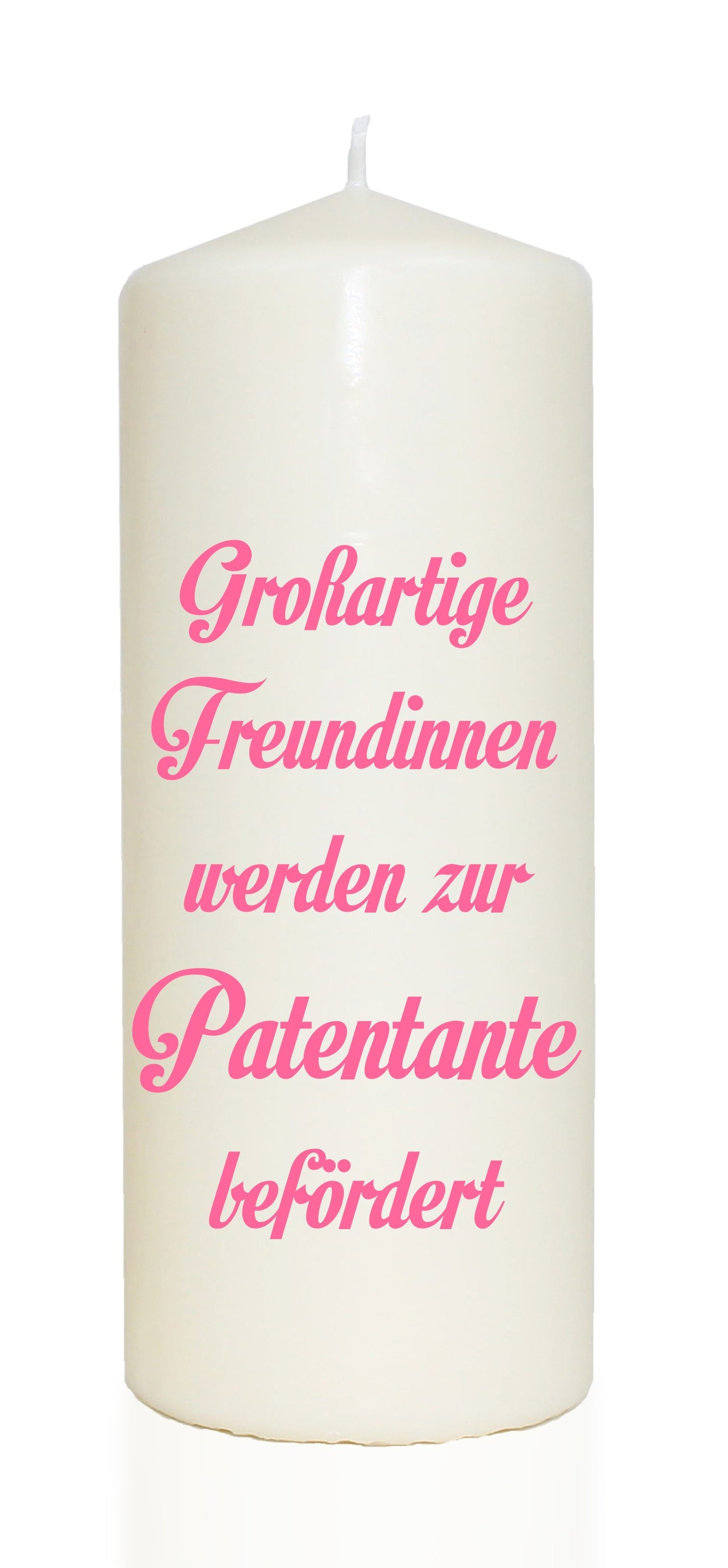 Spruchkerze, Großartige Freundinnen werden zur Patentante befördert, rosa, 20cm, 765g Ø8cm, Kerze mit Spruch, Brenndauer ca 70 Std