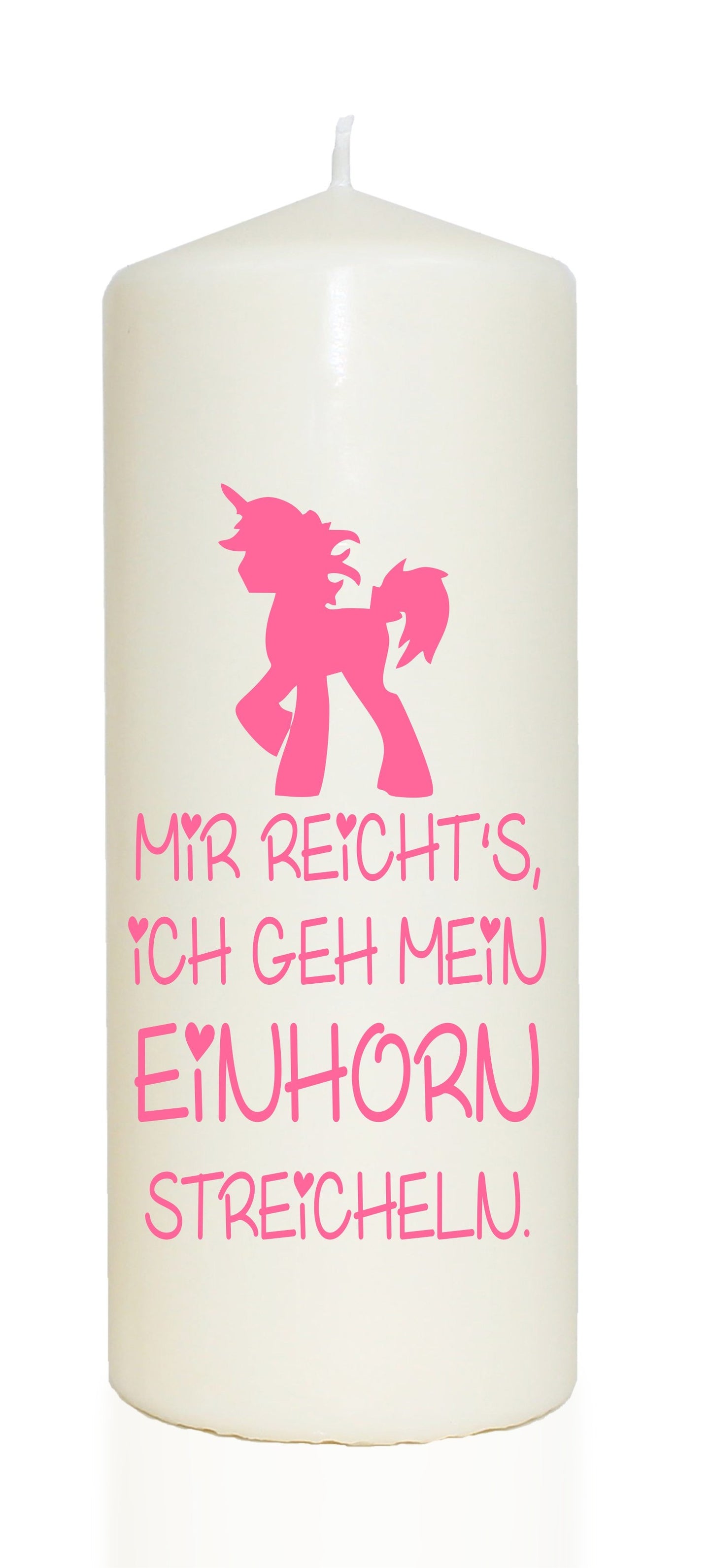Spruchkerze, Mir reichts ich geh mein Einhorn streicheln, rosa, 20cm, 765g Ø8cm, Kerze mit Spruch, Brenndauer ca 70 Std