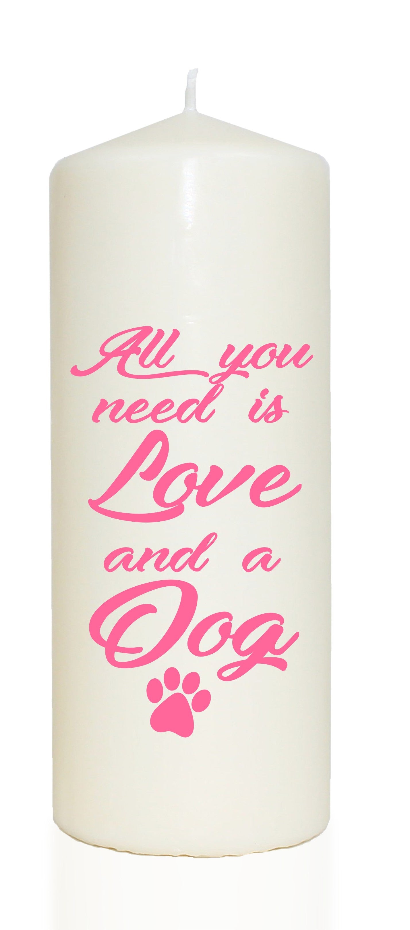 Spruchkerze, All you need is Love and a Dog, rosa, 20cm, 765g Ø8cm, Kerze mit Spruch, Brenndauer ca 70 Std