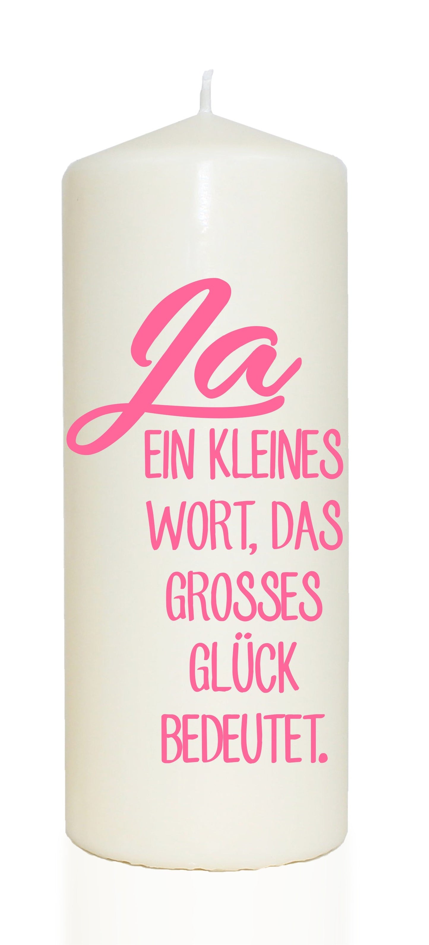 Spruchkerze, Ja ein kleines Wort das großes Glück bedeutet, rosa, 20cm, 765g Ø8cm, Kerze mit Spruch, Brenndauer ca 70 Std
