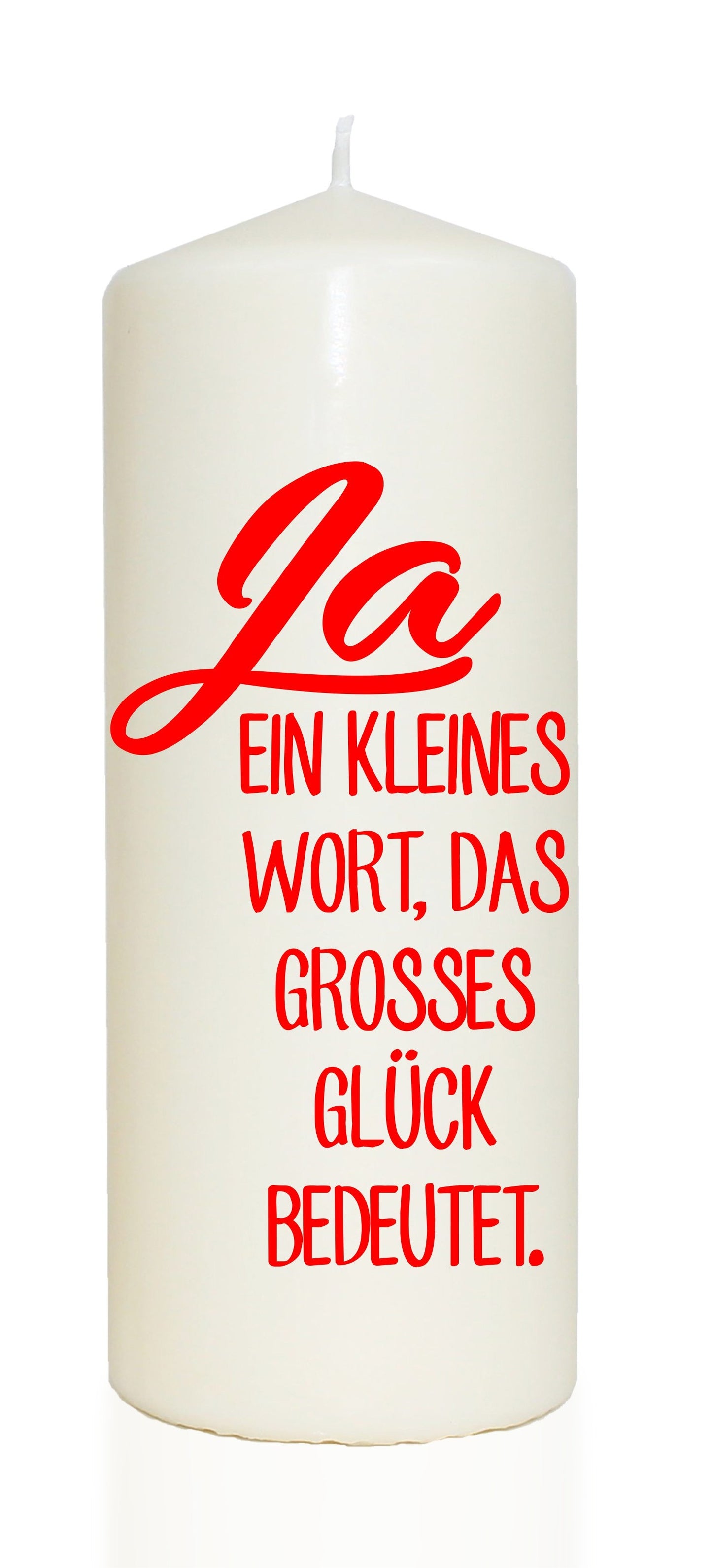 Spruchkerze, Ja ein kleines Wort das großes Glück bedeutet, rot, 20cm, 765g Ø8cm, Kerze mit Spruch, Brenndauer ca 70 Std