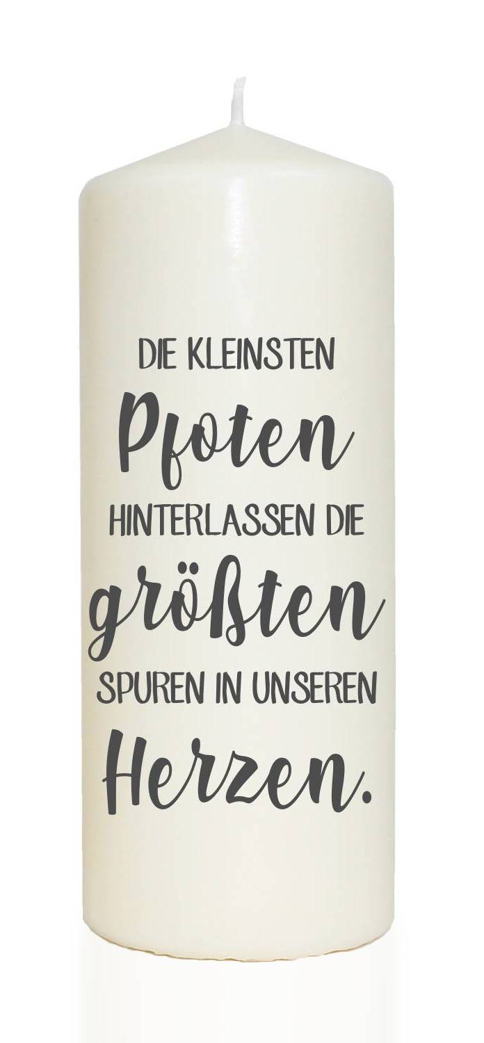 Spruchkerze, Die kleinsten Pfoten hinterlassen die größten Spuren, grau, 20cm, 765g d8cm, Kerze mit Spruch, Brenndauer ca 70 Std Trauer-Licht