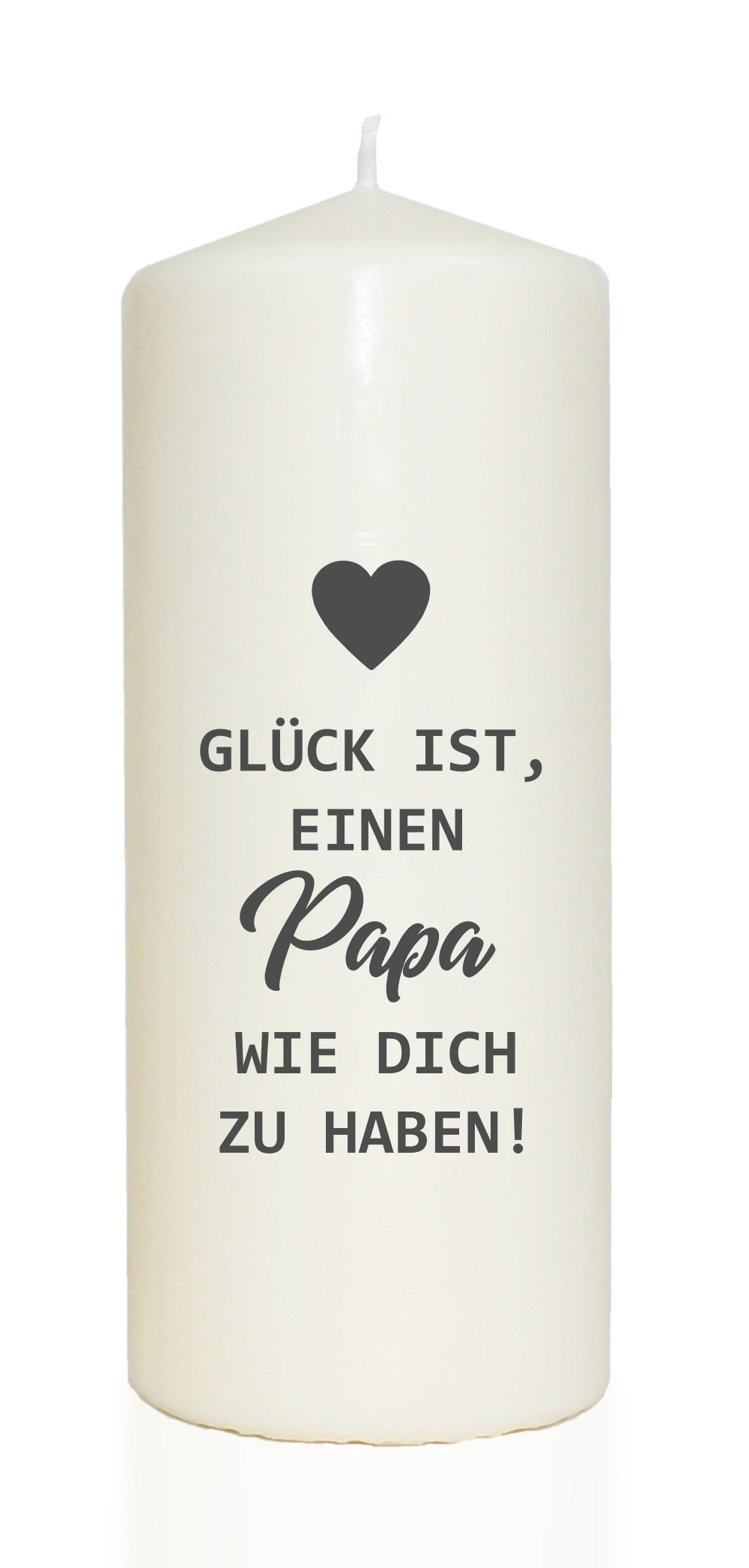 Spruchkerze, Glück ist einen Papa wie dich zu haben, 20cm, 765g d8cm, Kerze mit Spruch, Brenndauer ca 70 Std