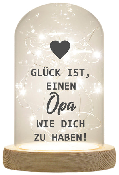 LED-Glaskuppel, Glück ist einen Opa wie dich zu haben, 16,5x11cm, Glasglocke mit LED-Licht und Holz-Fuß LED-Laterne LED-Lampe mit Text Spruch