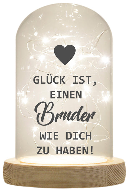 LED-Glaskuppel, Glück ist einen Bruder wie dich zu haben, 16,5x11cm, Glasglocke mit LED-Licht und Holz-Fuß LED-Laterne LED-Lampe mit Text Spruch