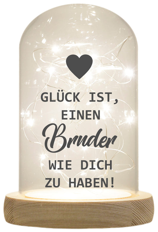 LED-Glaskuppel, Glück ist einen Bruder wie dich zu haben, 16,5x11cm, Glasglocke mit LED-Licht und Holz-Fuß LED-Laterne LED-Lampe mit Text Spruch