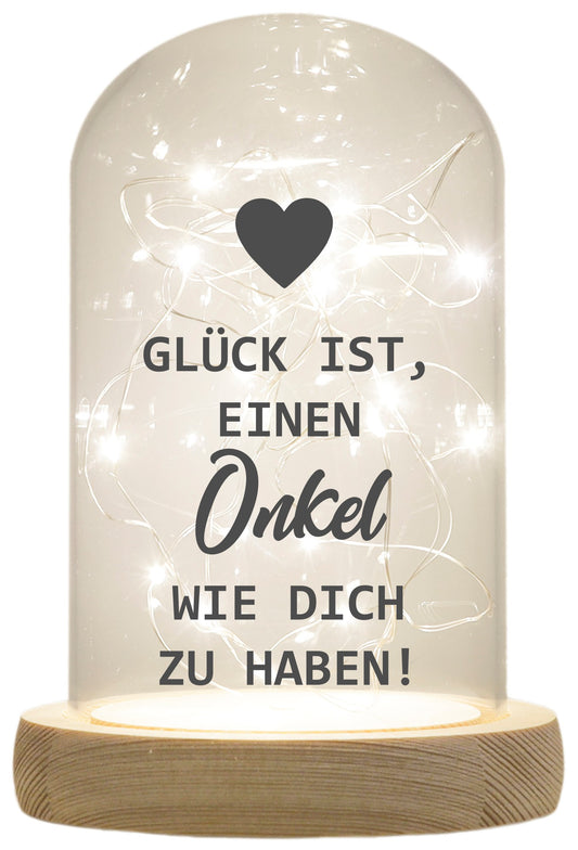 LED-Glaskuppel, Glück ist einen Onkel wie dich zu haben, 16,5x11cm, Glasglocke mit LED-Licht und Holz-Fuß LED-Laterne LED-Lampe mit Text Spruch