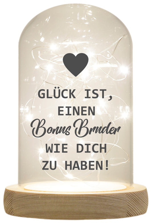 LED-Glaskuppel, Glück ist einen Bonus-Bruder wie dich zu haben, 16,5x11cm, Glasglocke mit LED-Licht und Holz-Fuß LED-Laterne LED-Lampe mit Text Spruch