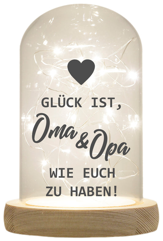 LED-Glaskuppel, Glück ist Oma & Opa wie euch zu haben, 16,5x11cm, Glasglocke mit LED-Licht und Holz-Fuß LED-Laterne LED-Lampe mit Text Spruch