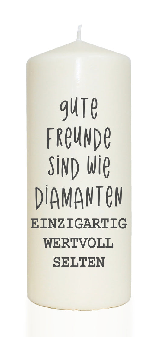 Spruchkerze, Gute Freunde sind wie Diamanten, grau, 20cm, 765g d8cm, Kerze mit Spruch, Brenndauer ca 70 Std