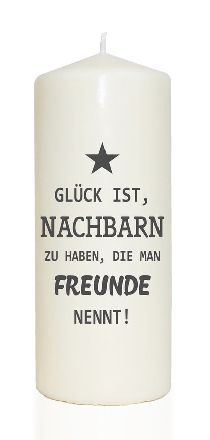 Spruchkerze, Nachbarn die man Freunde nennt, 20cm, 765g d8cm, Kerze mit Spruch, Brenndauer ca 70 Std