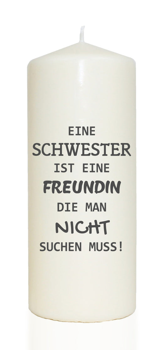 Spruchkerze, Eine Schwester ist eine Freundin, 20cm, 765g d8cm, Kerze mit Spruch, Brenndauer ca 70 Std
