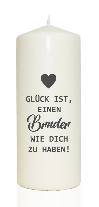 Spruchkerze, Glück ist einen Bruder wie dich zu haben, 20cm, 765g d8cm, Kerze mit Spruch, Brenndauer ca 70 Std