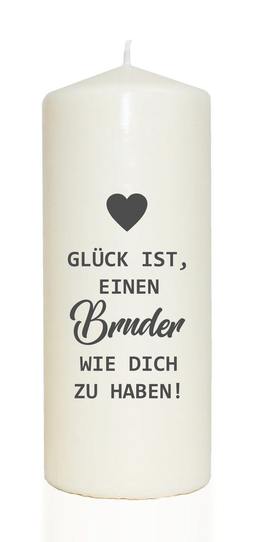 Spruchkerze, Glück ist einen Bruder wie dich zu haben, 20cm, 765g d8cm, Kerze mit Spruch, Brenndauer ca 70 Std