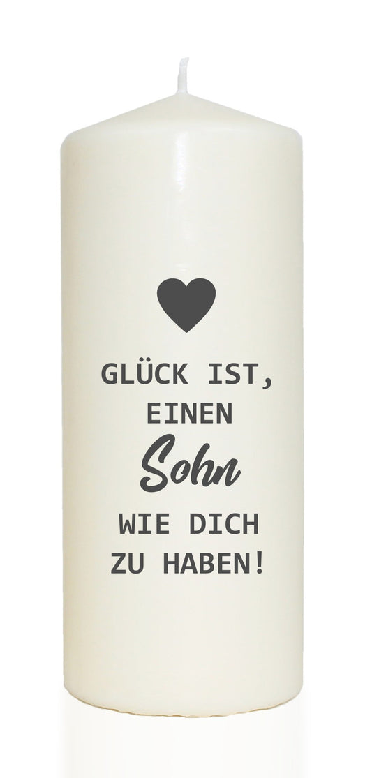 Spruchkerze, Glück ist einen Sohn wie dich zu haben, 20cm, 765g d8cm, Kerze mit Spruch, Brenndauer ca 70 Std