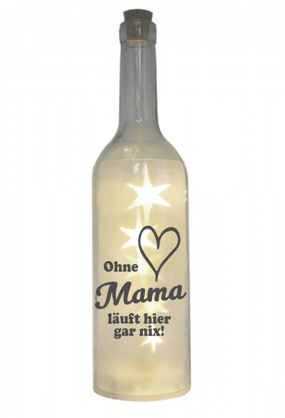 LED-Flasche mit Motiv, Ohne Mama läuft hier gar nichts Herz, grau, 29cm, Flaschen-Licht Lampe mit Text Spruch