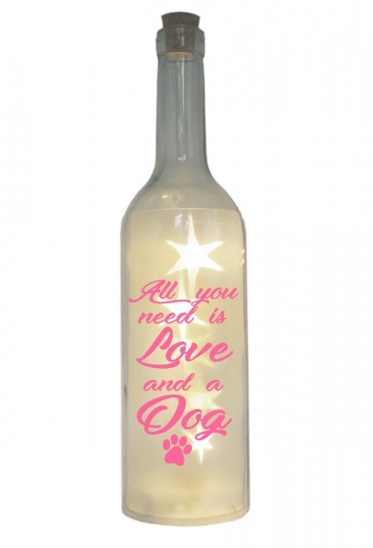LED-Flasche mit Motiv, All you need is Love and a Dog, rosa, 29cm, Flaschen-Licht Lampe mit Text Spruch