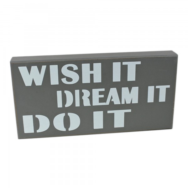 Deko Schild zum Stellen & Hängen aus Holz, grau, WISH IT DREAM IT DO IT