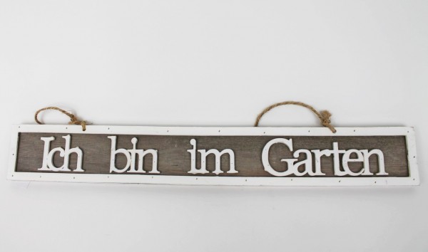 Schild aus Holz „Ich bin im Garten“ - 50 x 7 x 1,5 cm - Landhaus / shabby