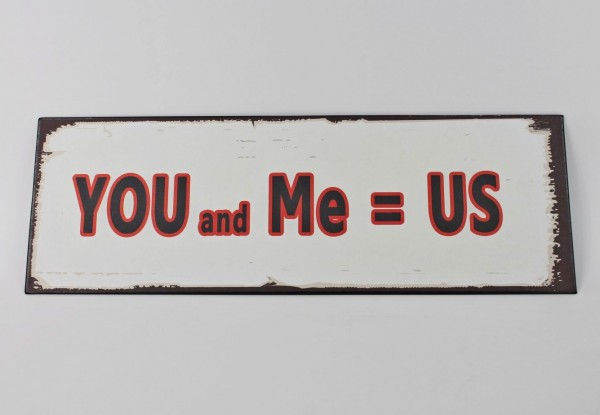 Schild aus Metall - YOU and ME = US - 35 x 12 cm - Liebe Valentinstag